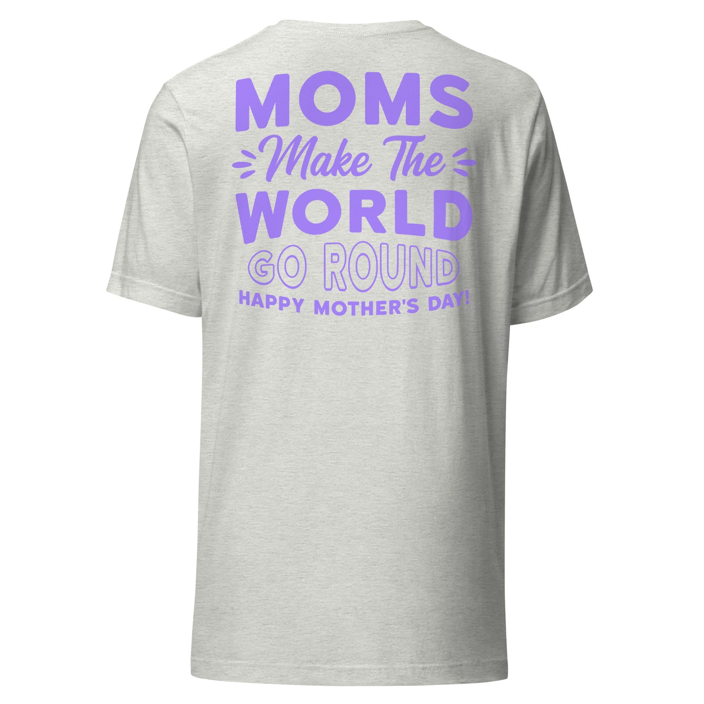 CUSTOM Worldly Love: Unisex Mother's Day T-Shirt - 'Moms Make the World Go Round' on Purple Letters