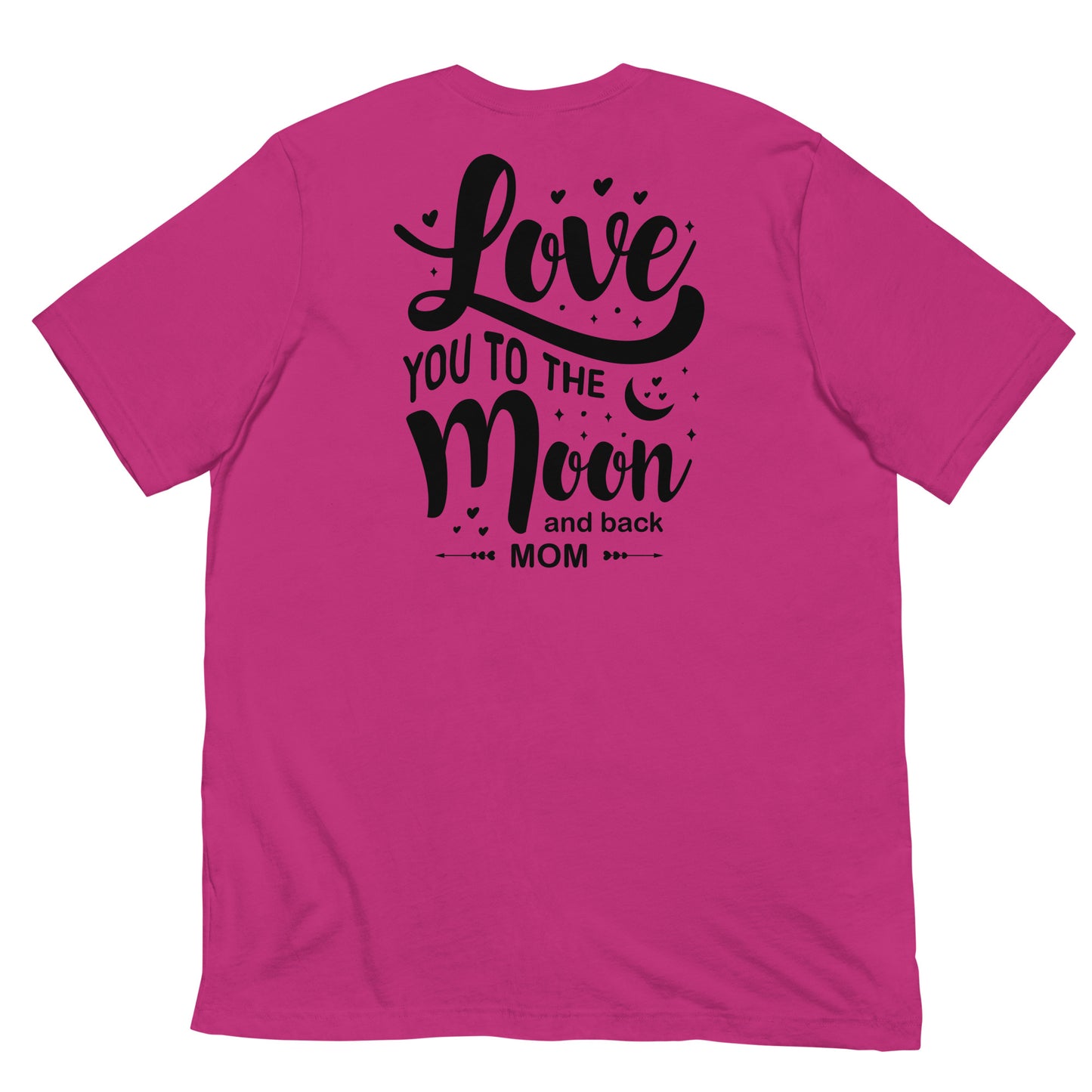 CUSTOM Celestial Affection: Unisex Mother's Day T-Shirt - 'Love You to the Moon and Back Mom' on Black Letters