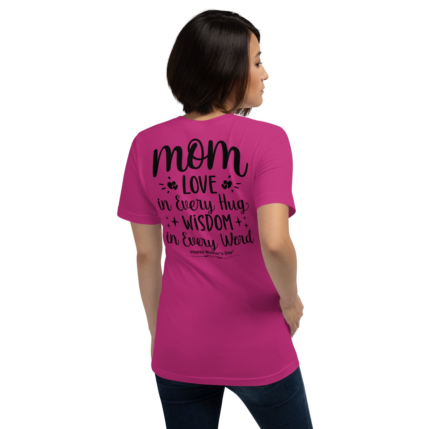 CUSTOM Embrace of Love, Words of Wisdom | Mother's Day Unisex T-Shirt - 'Love in Every Hug, Wisdom in Every Word' on Black Letters