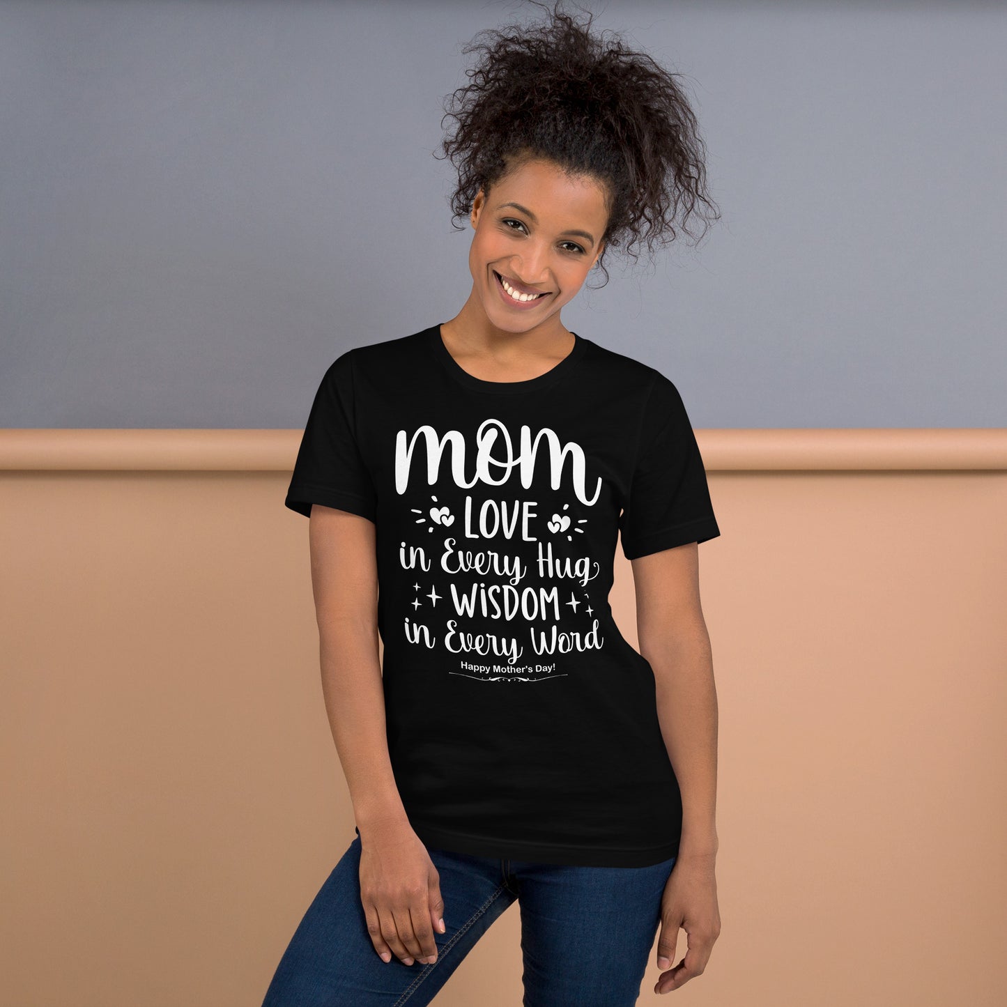 Embrace of Love, Words of Wisdom | Mother's Day Unisex T-Shirt - 'Love in Every Hug, Wisdom in Every Word' on White Letters