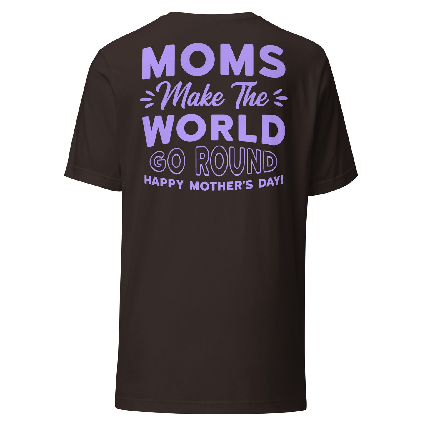 CUSTOM Worldly Love: Unisex Mother's Day T-Shirt - 'Moms Make the World Go Round' on Purple Letters