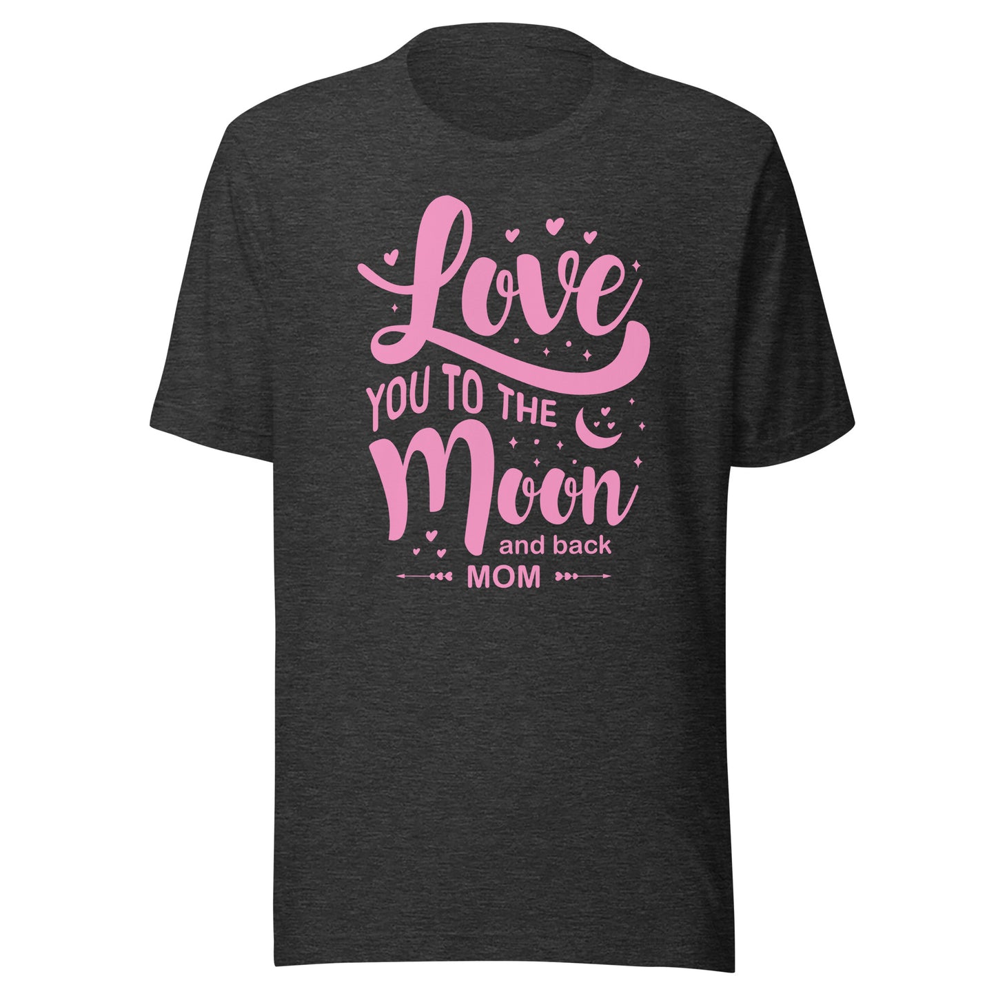 Celestial Affection: Unisex Mother's Day T-Shirt - 'Love You to the Moon and Back Mom' on Pink Letters