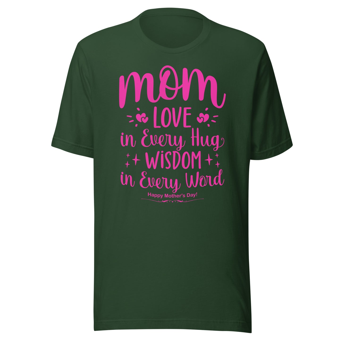 Embrace of Love, Words of Wisdom | Mother's Day Unisex T-Shirt - 'Love in Every Hug, Wisdom in Every Word' on Pink Letters