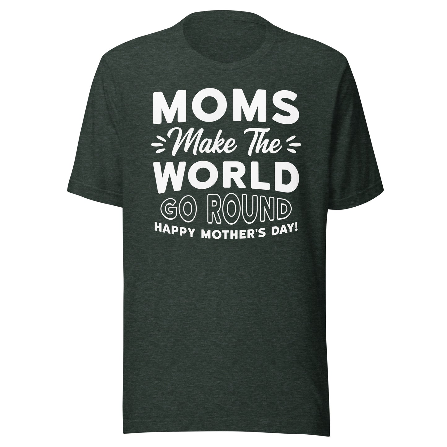 Worldly Love: Unisex Mother's Day T-Shirt - 'Moms Make the World Go Round' on White Letters