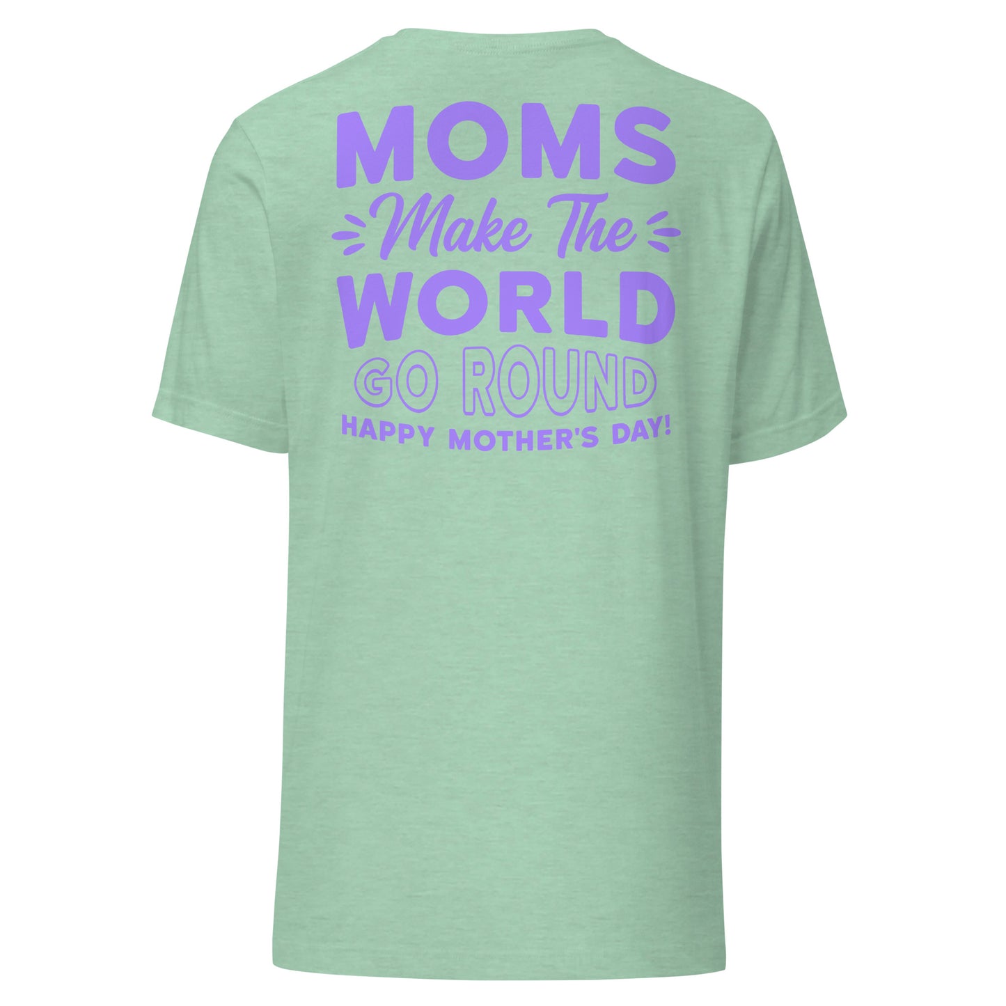 CUSTOM Worldly Love: Unisex Mother's Day T-Shirt - 'Moms Make the World Go Round' on Purple Letters