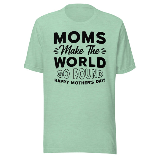 Worldly Love: Unisex Mother's Day T-Shirt - 'Moms Make the World Go Round' on Black Letters