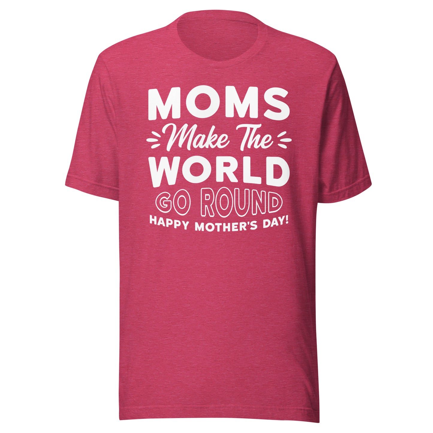 Worldly Love: Unisex Mother's Day T-Shirt - 'Moms Make the World Go Round' on White Letters