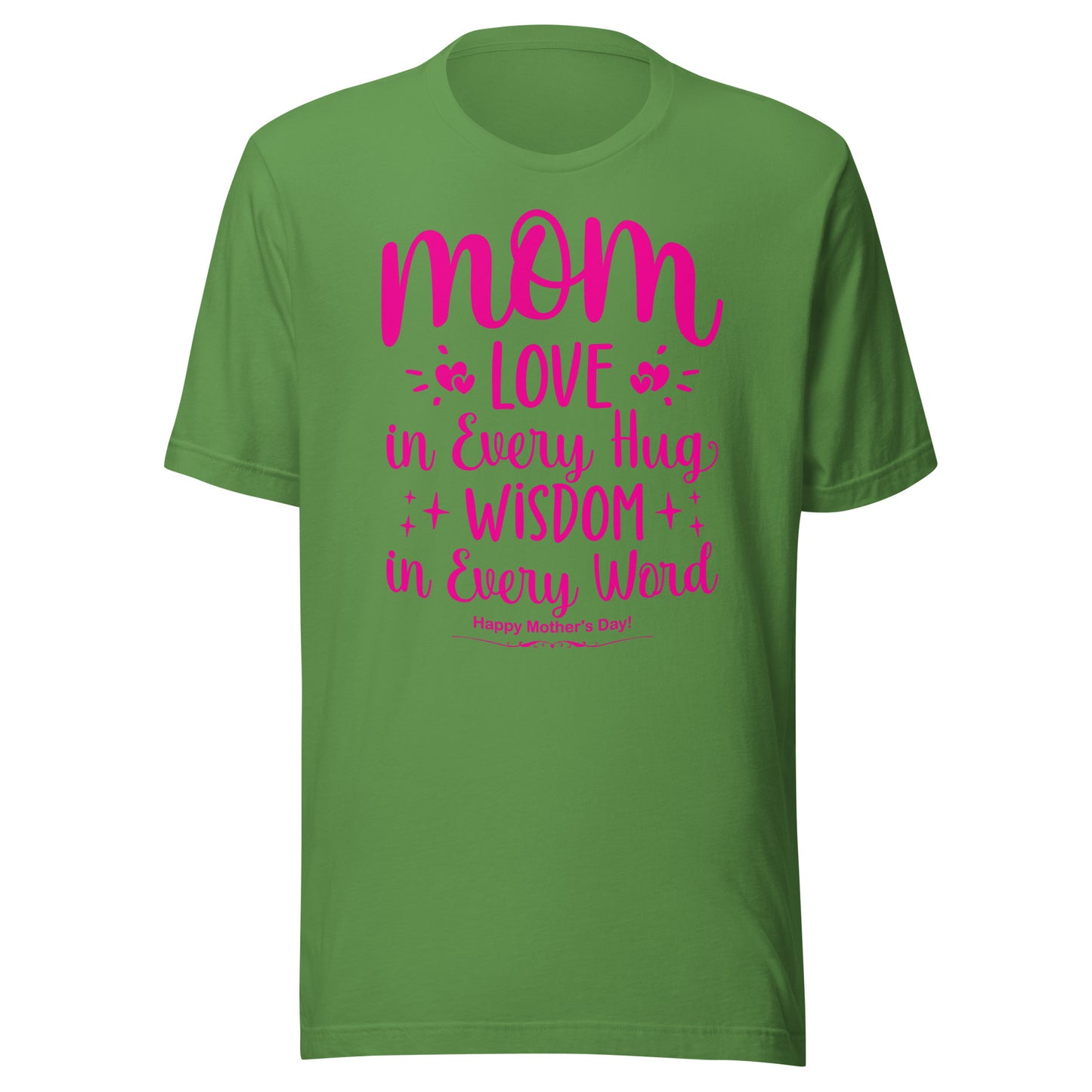 Embrace of Love, Words of Wisdom | Mother's Day Unisex T-Shirt - 'Love in Every Hug, Wisdom in Every Word' on Pink Letters