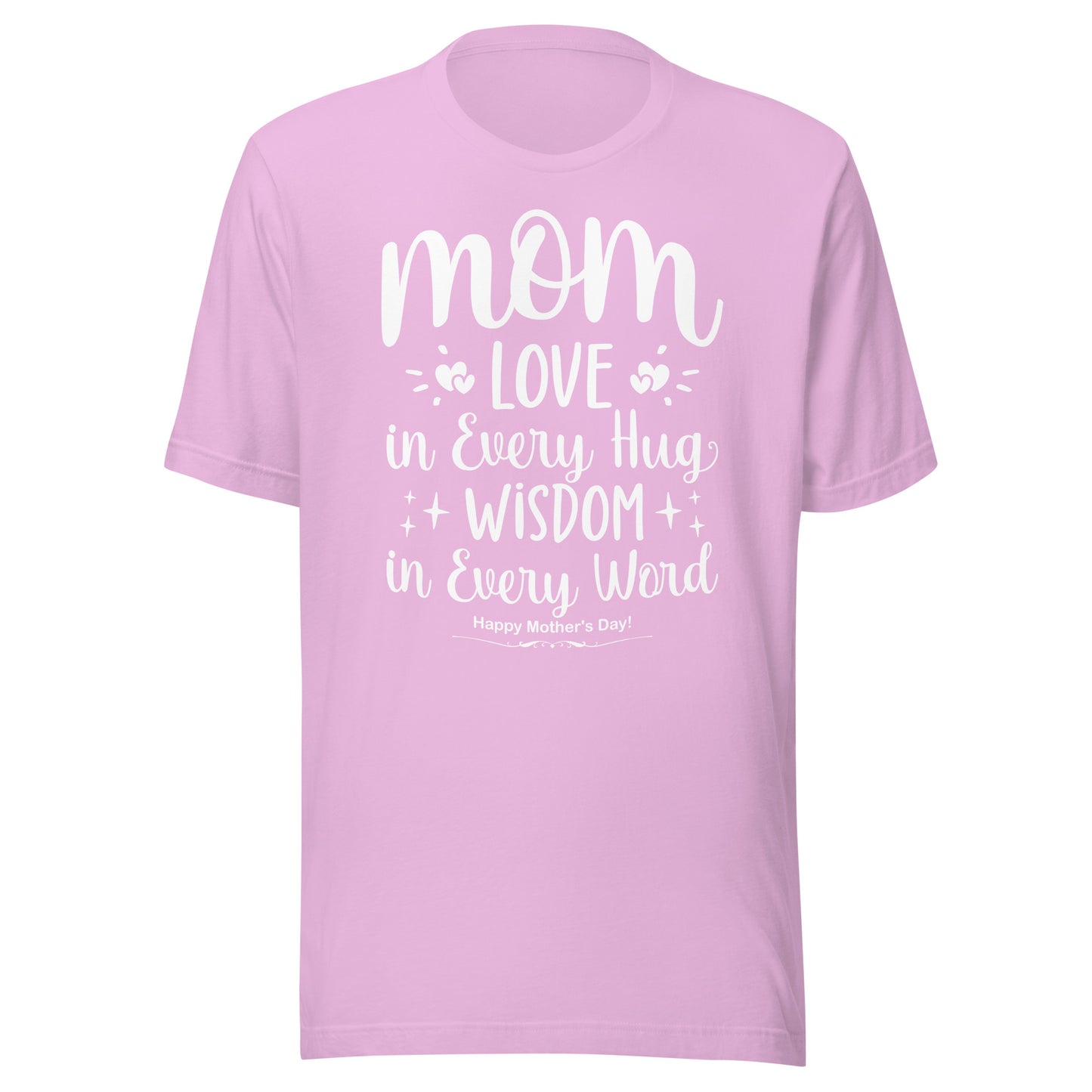 Embrace of Love, Words of Wisdom | Mother's Day Unisex T-Shirt - 'Love in Every Hug, Wisdom in Every Word' on White Letters