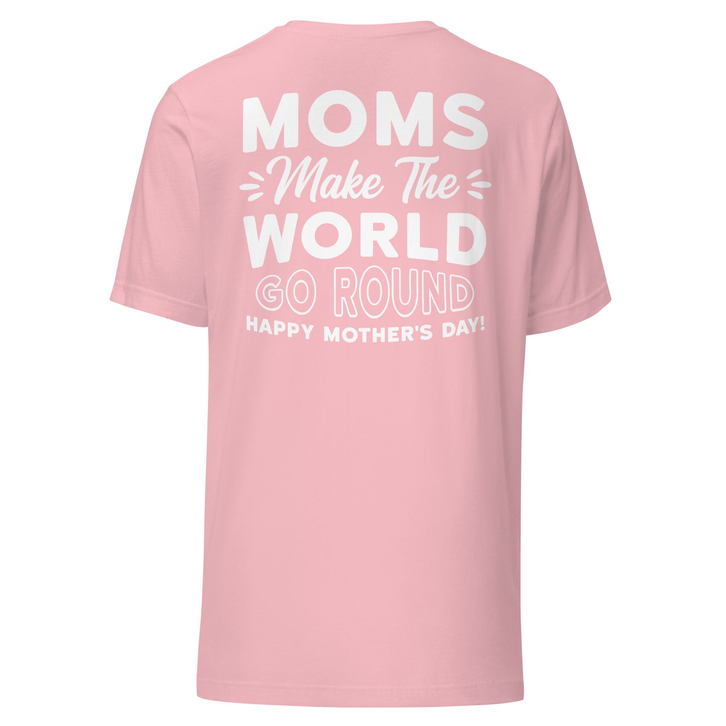 CUSTOM Worldly Love: Unisex Mother's Day T-Shirt - 'Moms Make the World Go Round' on White Letters