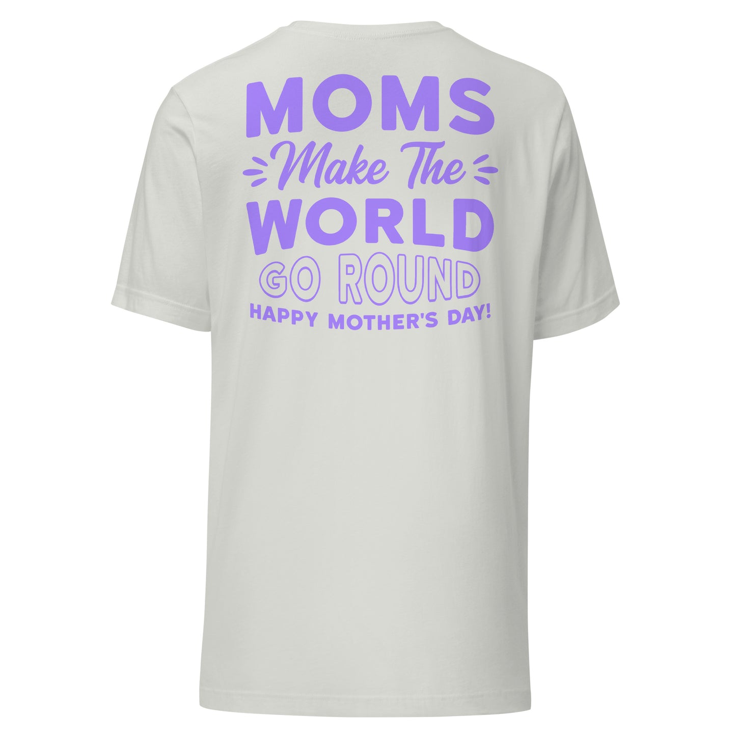 CUSTOM Worldly Love: Unisex Mother's Day T-Shirt - 'Moms Make the World Go Round' on Purple Letters