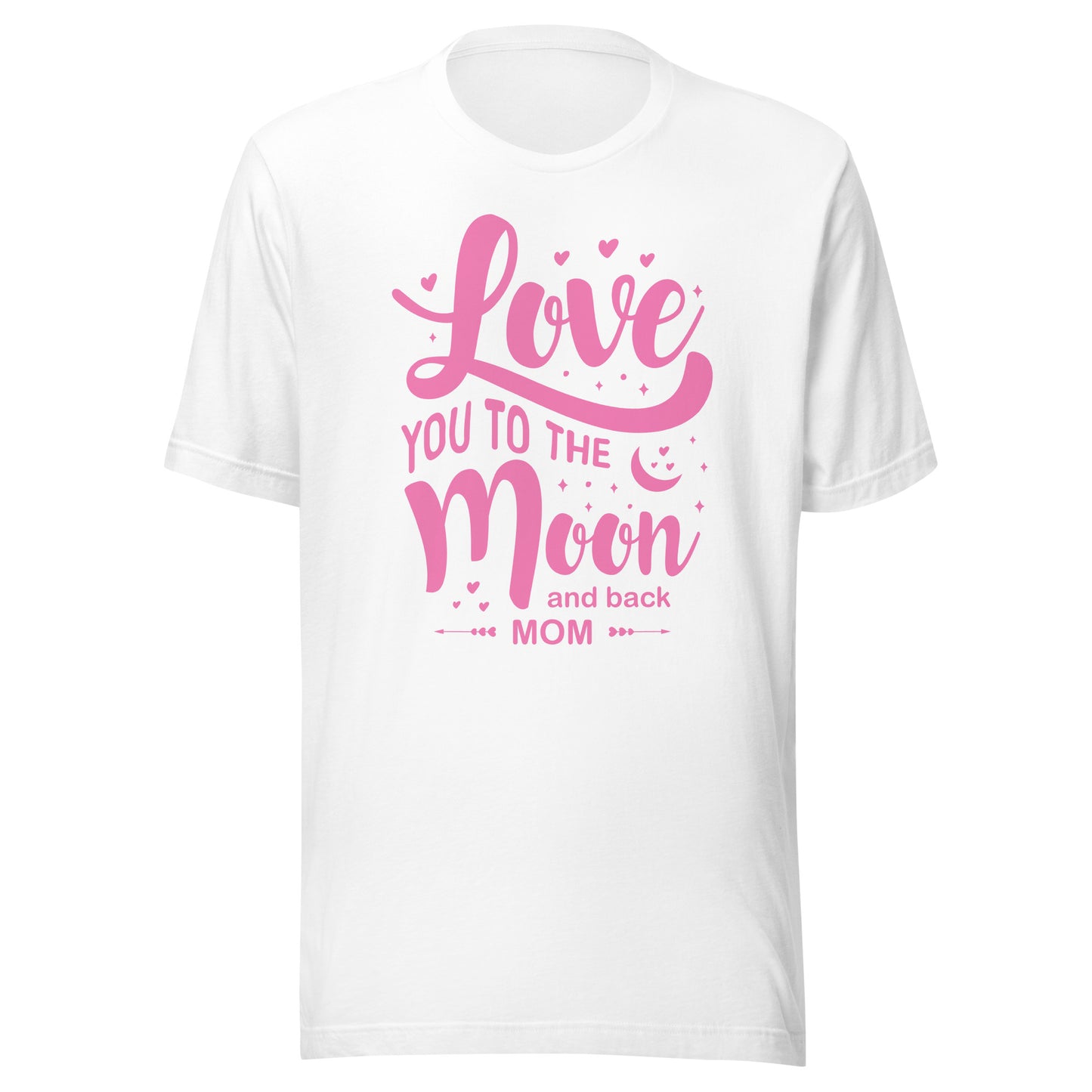 Celestial Affection: Unisex Mother's Day T-Shirt - 'Love You to the Moon and Back Mom' on Pink Letters