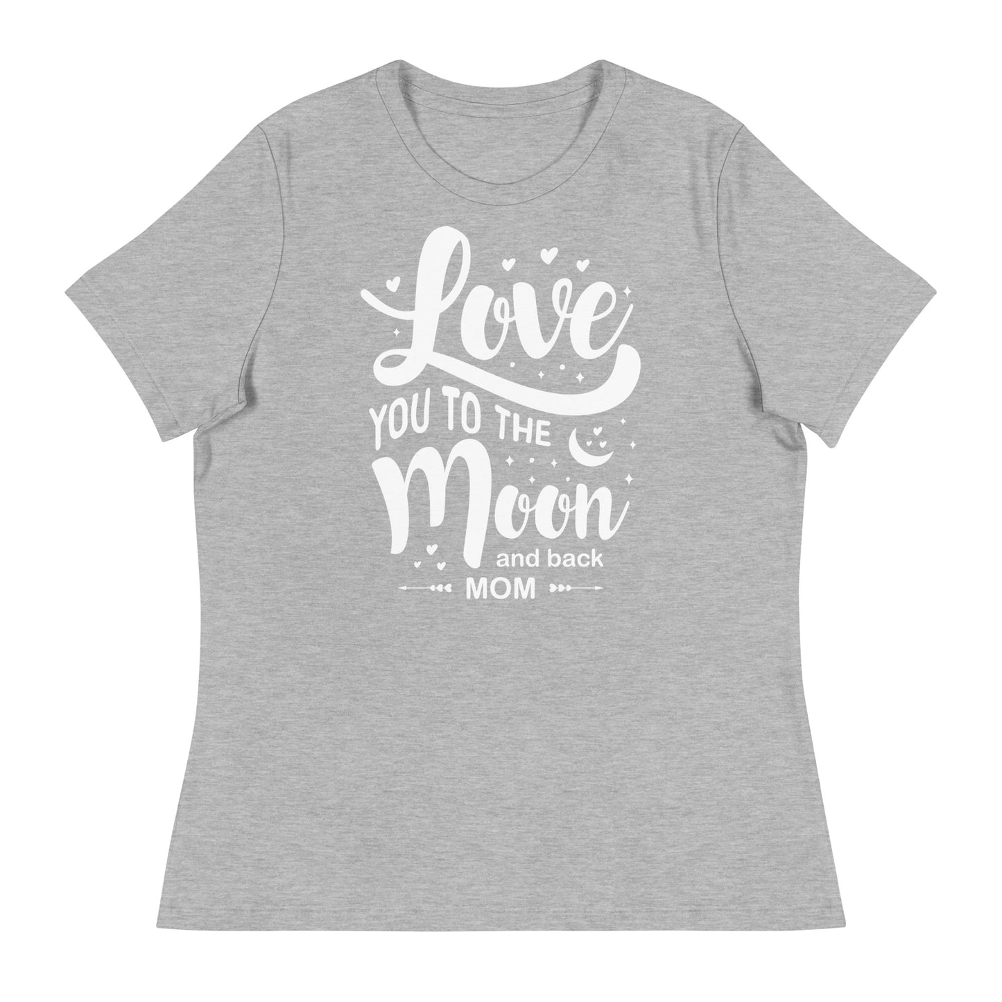 Celestial Affection: Women's Mother's Day T-Shirt - 'Love You to the Moon and Back Mom' on White Letters