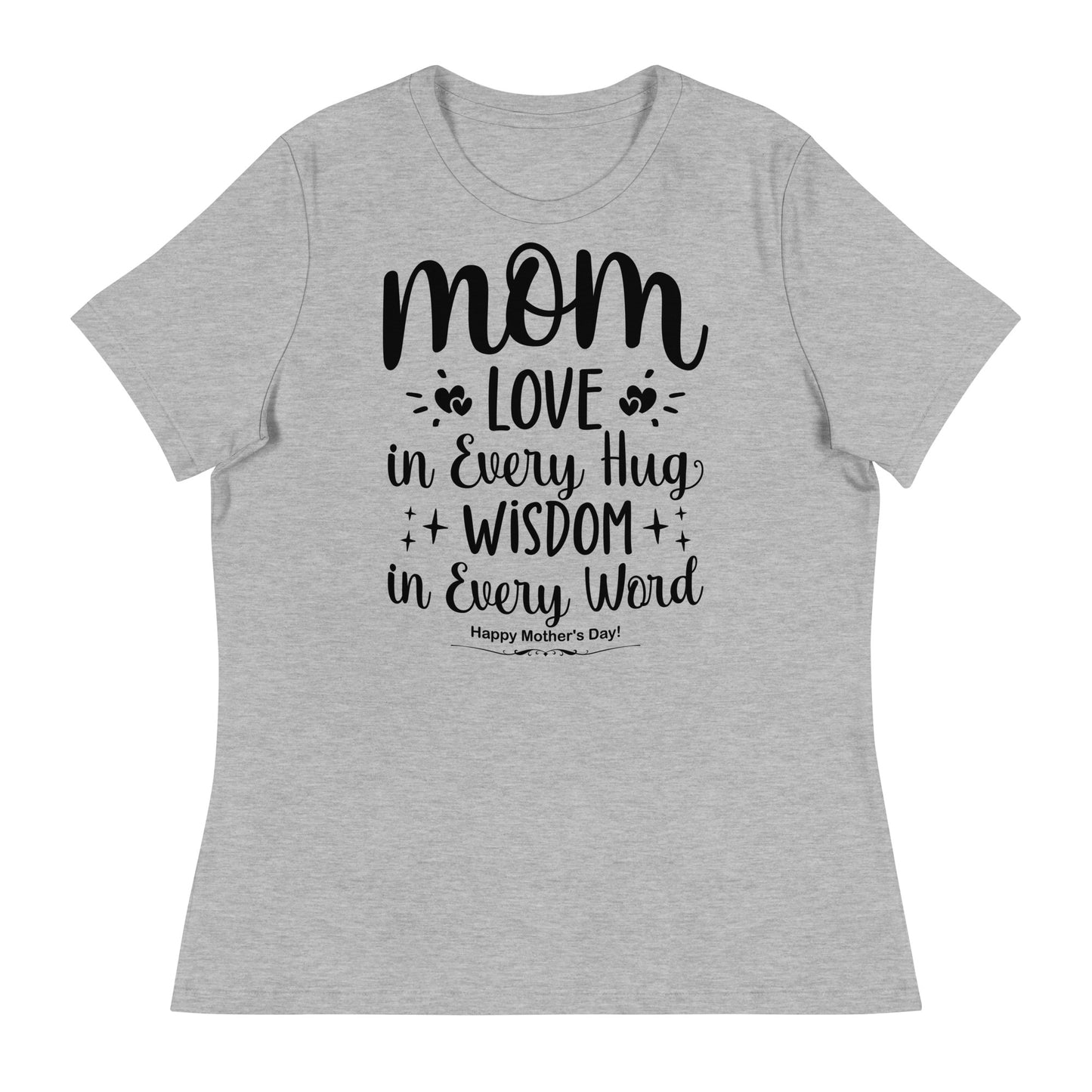 Embrace of Love, Words of Wisdom | Mother's Day Women's T-Shirt - 'Love in Every Hug, Wisdom in Every Word' on Black Letters