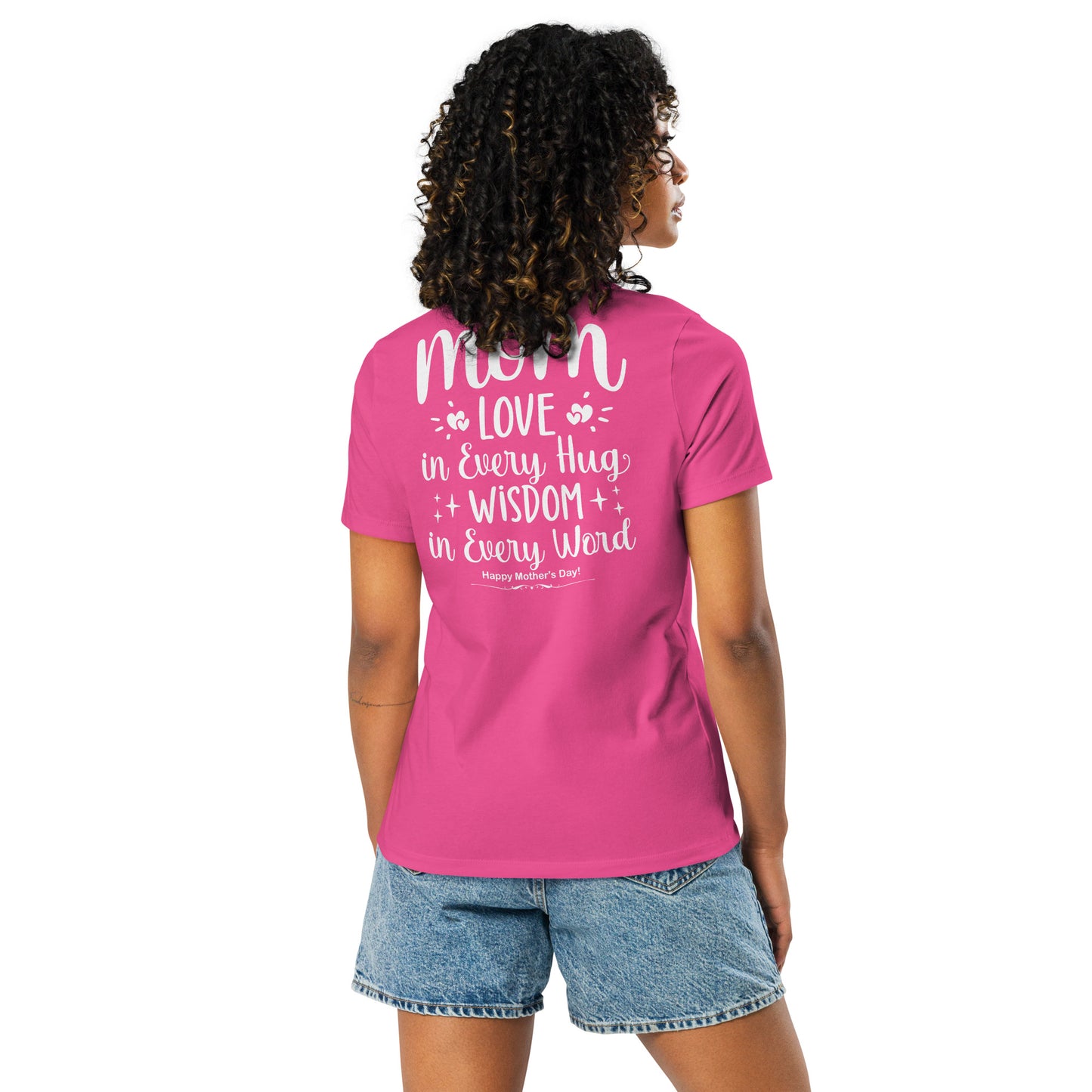 CUSTOM Embrace of Love, Words of Wisdom | Mother's Day Women's T-Shirt - 'Love in Every Hug, Wisdom in Every Word' on White Letters