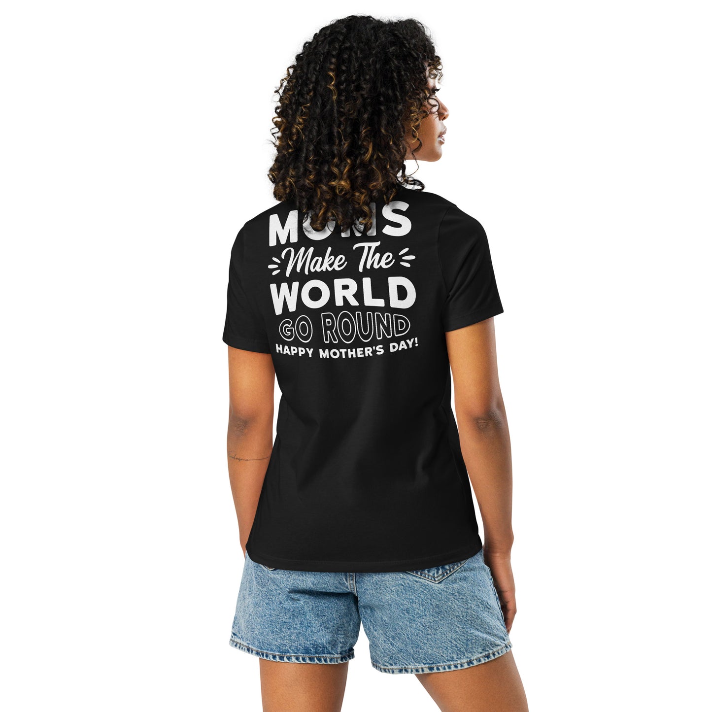 CUSTOM Worldly Love: Women's Mother's Day T-Shirt - 'Moms Make the World Go Round' on White Letters