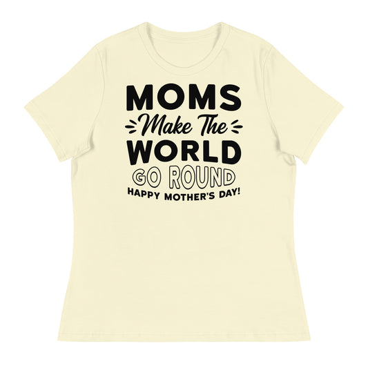 Worldly Love: Women's Mother's Day T-Shirt - 'Moms Make the World Go Round' on Black Letters