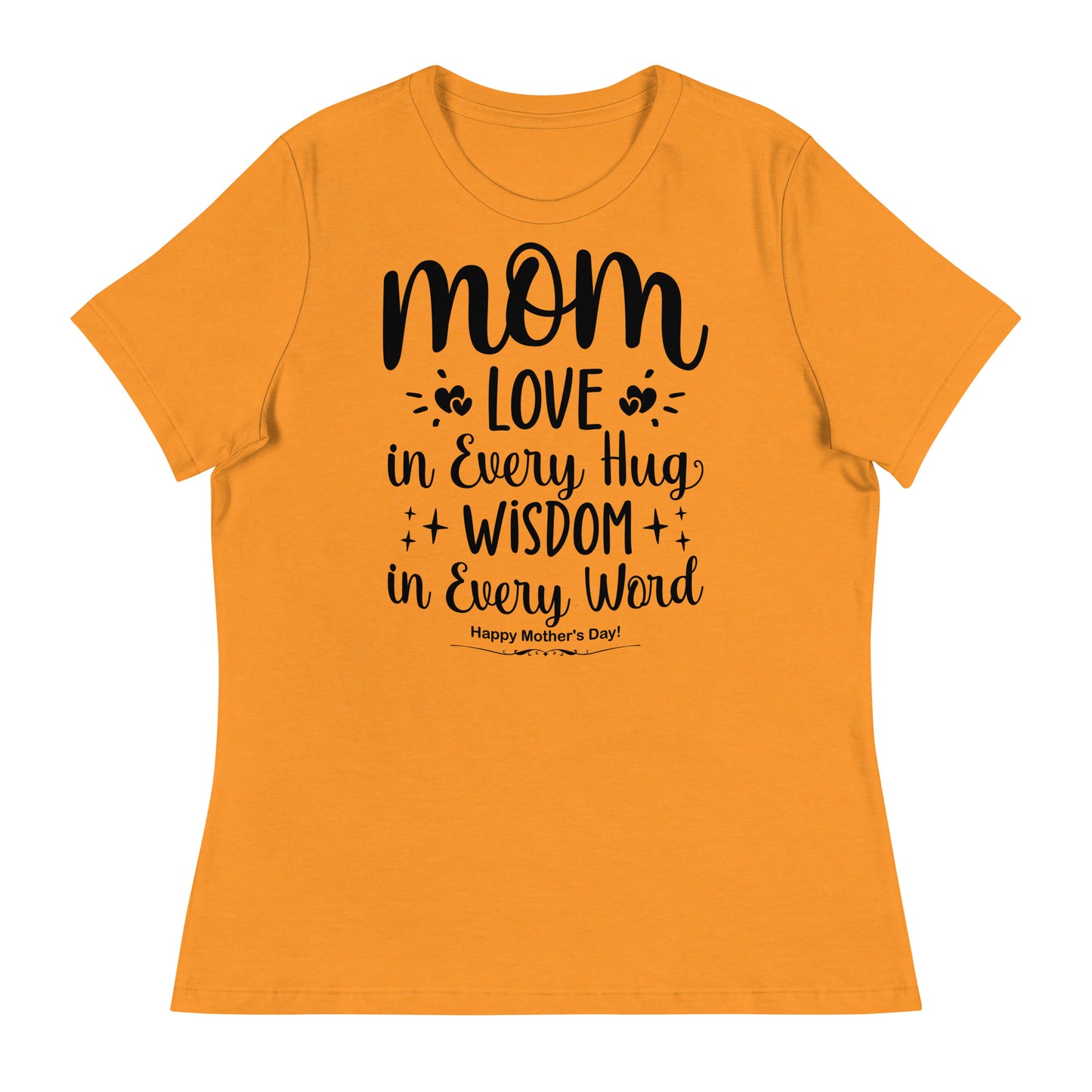 Embrace of Love, Words of Wisdom | Mother's Day Women's T-Shirt - 'Love in Every Hug, Wisdom in Every Word' on Black Letters