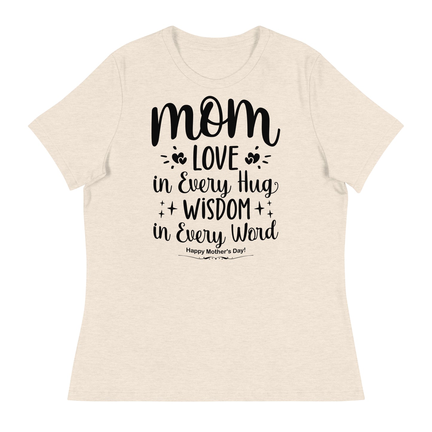 Embrace of Love, Words of Wisdom | Mother's Day Women's T-Shirt - 'Love in Every Hug, Wisdom in Every Word' on Black Letters