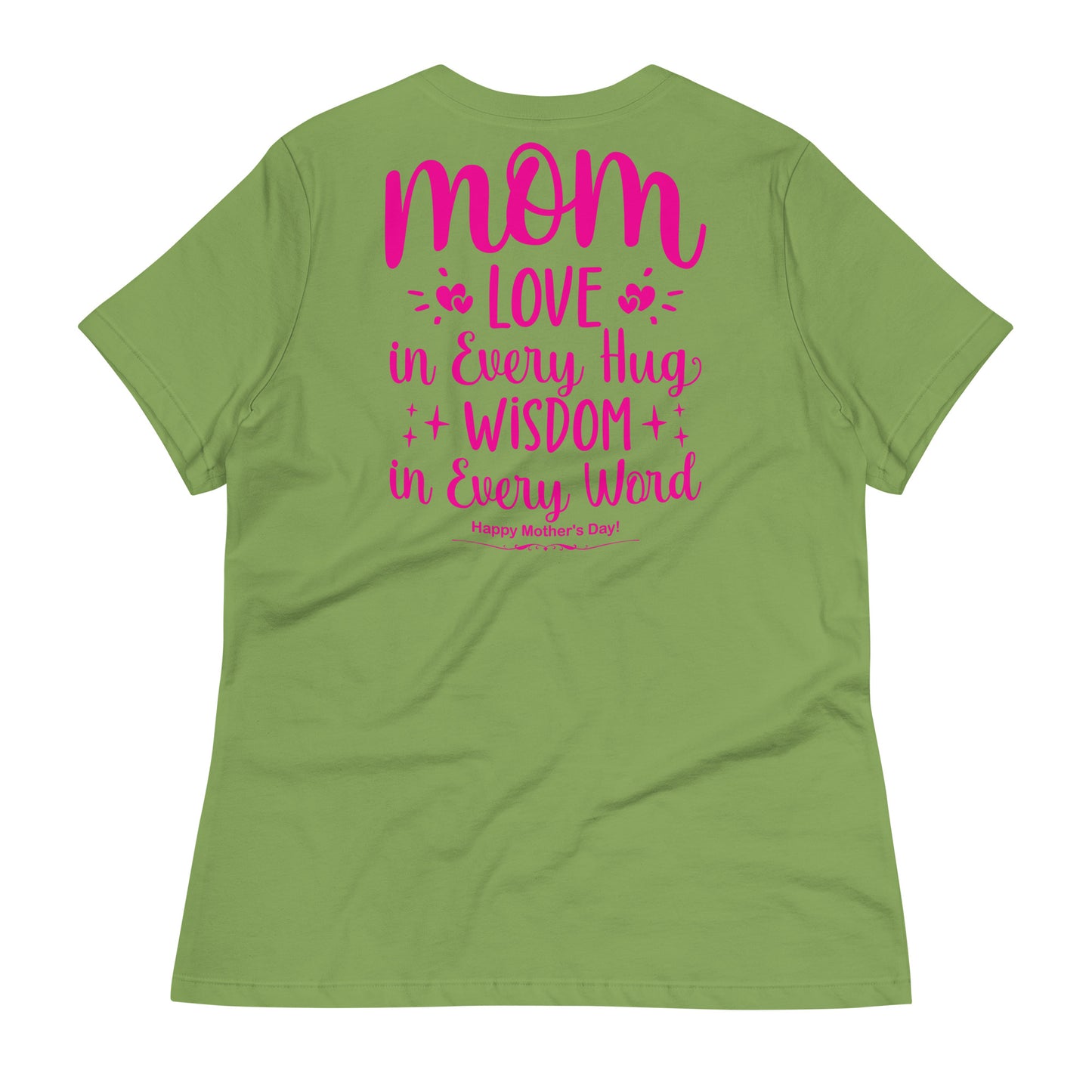 CUSTOM Embrace of Love, Words of Wisdom | Mother's Day Women's T-Shirt - 'Love in Every Hug, Wisdom in Every Word' on Pink Letters