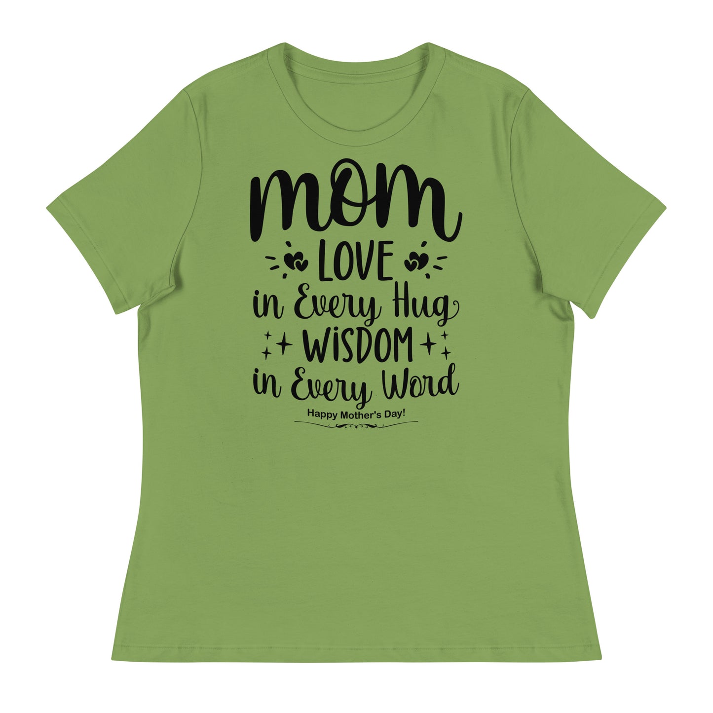 Embrace of Love, Words of Wisdom | Mother's Day Women's T-Shirt - 'Love in Every Hug, Wisdom in Every Word' on Black Letters