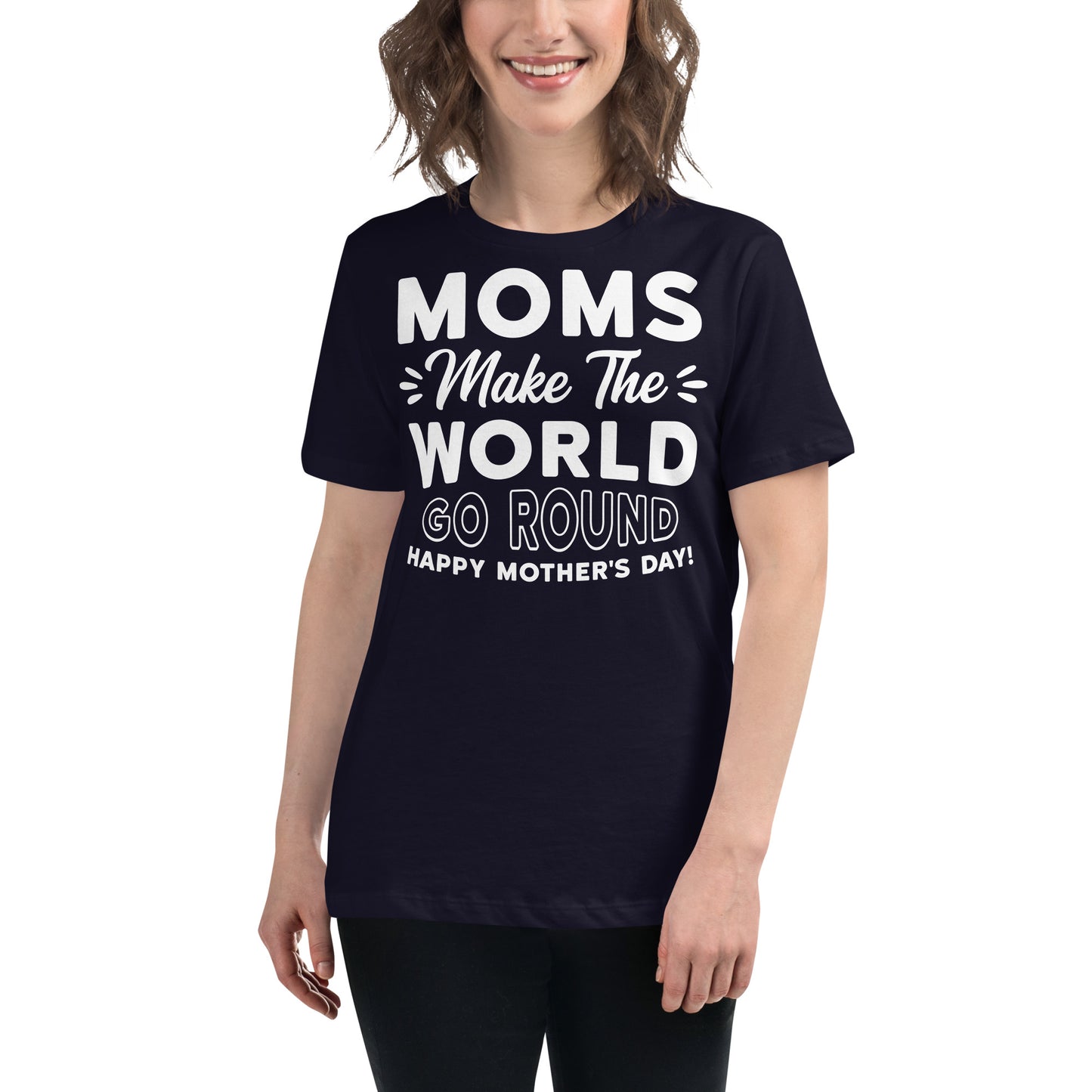 Worldly Love: Women's Mother's Day T-Shirt - 'Moms Make the World Go Round' on White Letters