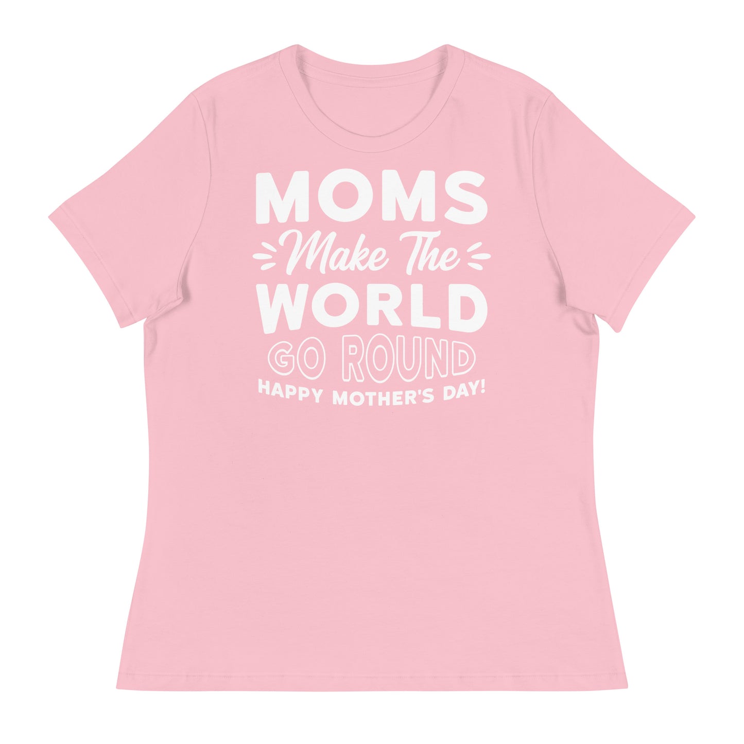 Worldly Love: Women's Mother's Day T-Shirt - 'Moms Make the World Go Round' on White Letters