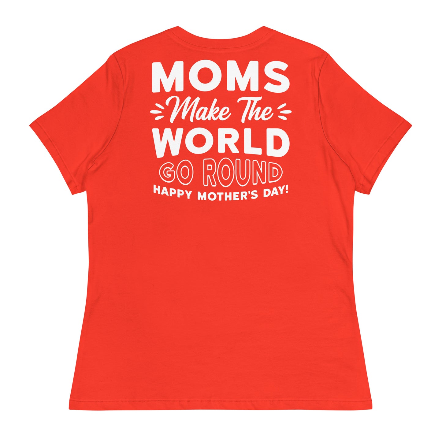 CUSTOM Worldly Love: Women's Mother's Day T-Shirt - 'Moms Make the World Go Round' on White Letters