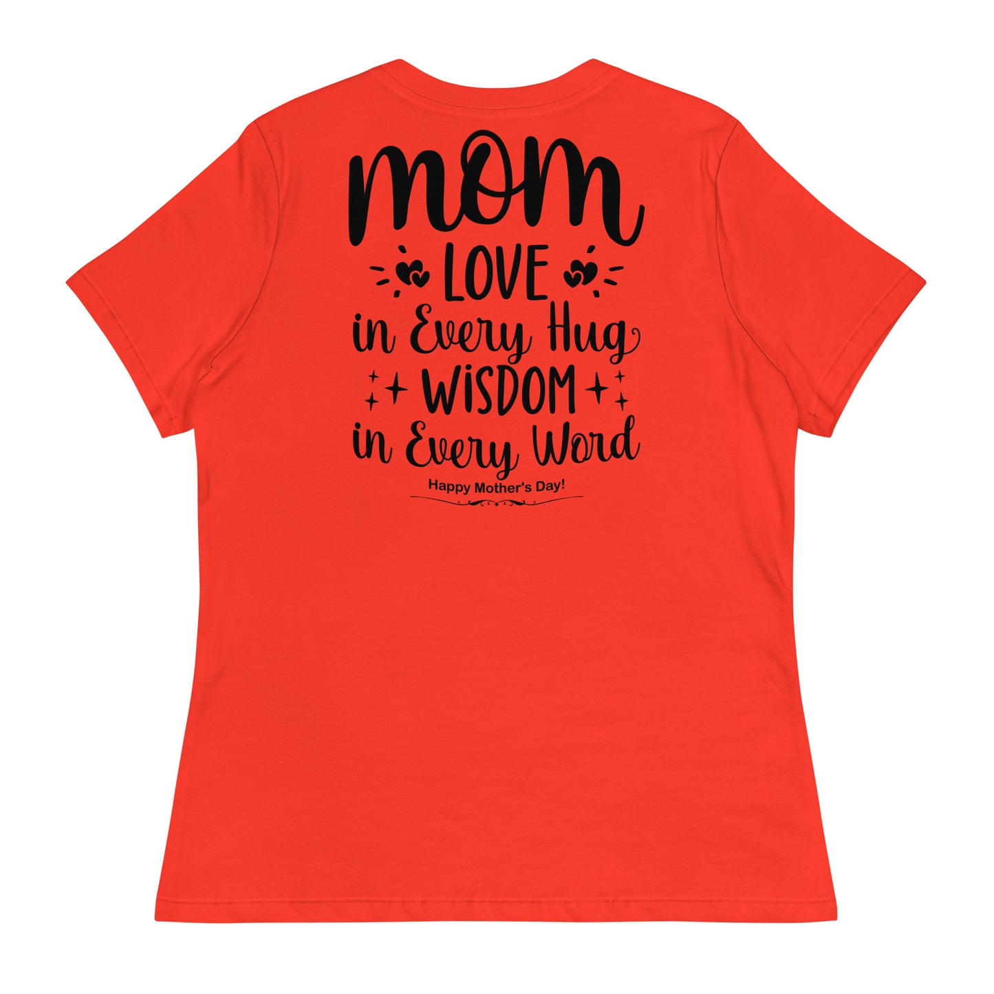 CUSTOM Embrace of Love, Words of Wisdom | Mother's Day Women's T-Shirt - 'Love in Every Hug, Wisdom in Every Word' on Black Letters