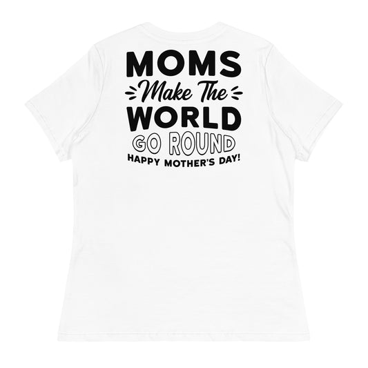 CUSTOM Worldly Love: Women's Mother's Day T-Shirt - 'Moms Make the World Go Round' on Black Letters